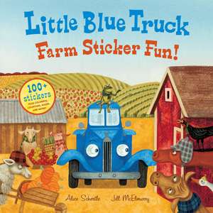 Little Blue Truck Farm Sticker Fun! de Alice Schertle