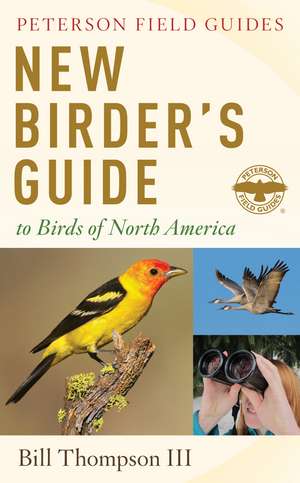 The New Birder's Guide To Birds Of North America de Bill Thompson III