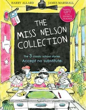 The Miss Nelson Collection: 3 Complete Books in 1!: Miss Nelson Is Missing, Miss Nelson Is Back, and Miss Nelson Has a Field Day de Harry G. Allard, Jr.