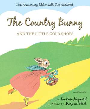 The Country Bunny and the Little Gold Shoes 75th Anniversary Edition de Du Bose Heyward