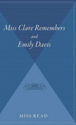 Miss Clare Remembers And Emily Davis de Miss Read