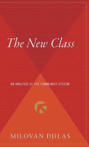 The New Class: An Analysis Of The Communist System de Milovan Djilas