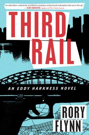 Third Rail: An Eddy Harkness Novel de Rory Flynn