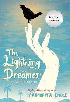 The Lightning Dreamer: Cuba's Greatest Abolitionist de Margarita Engle