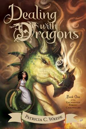 Dealing with Dragons: The Enchanted Forest Chronicles, Book One de Patricia C. Wrede