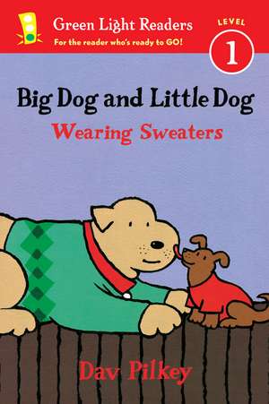 Big Dog and Little Dog Wearing Sweaters (Reader) de Dav Pilkey