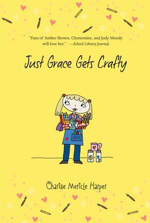 Just Grace Gets Crafty de Charise Mericle Harper