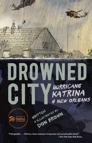 Drowned City: Hurricane Katrina and New Orleans de Don Brown