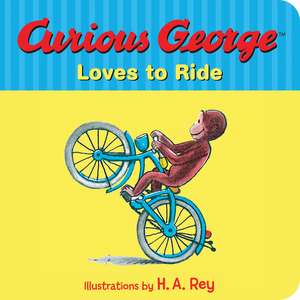 Curious George Loves to Ride de H. A. Rey