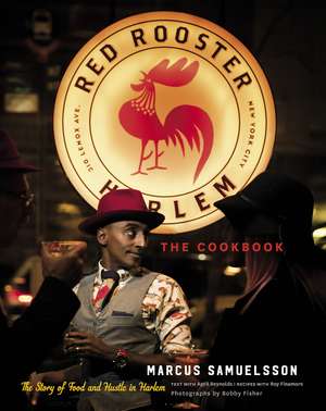 The Red Rooster Cookbook: The Story of Food and Hustle in Harlem de Marcus Samuelsson