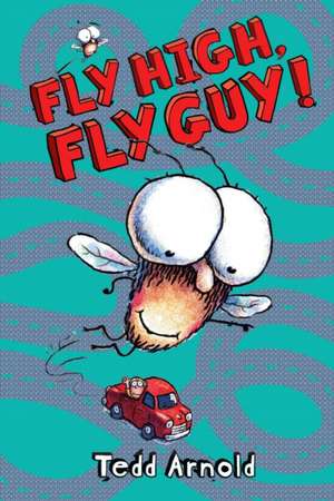 Fly High, Fly Guy! de Tedd Arnold