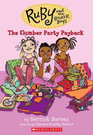 The Slumber Party Payback (Ruby and the Booker Boys #3) de Derrick D Barnes