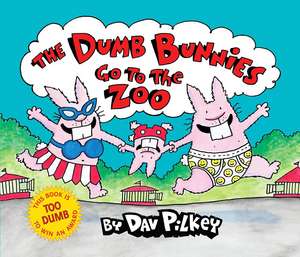 The Dumb Bunnies Go to the Zoo de Dav Pilkey