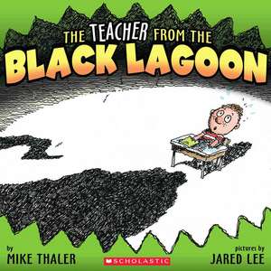 The Teacher from the Black Lagoon de Mike Thaler