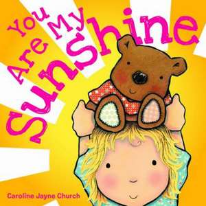 You Are My Sunshine de Caroline Jayne Church