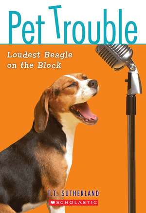 Loudest Beagle on the Block de Tui T. Sutherland