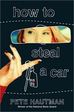 How to Steal a Car de Pete Hautman