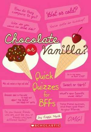 Chocolate or Vanilla?: Quick Quizzes for BFFs de Lizzie Mack