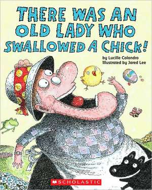 There Was an Old Lady Who Swallowed a Chick! [With Paperback Book] de Skip Hinnant