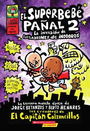 El Superbebe Panal #2: The Invasion of the Potty Snatcher de Dav Pilkey