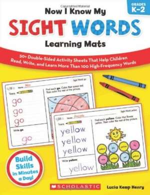 Now I Know My Sight Words Learning Mats, Grades K-2 de Lucia Kemp Henry