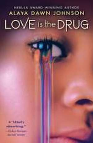 Love Is the Drug de Alaya Dawn Johnson