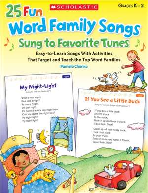 25 Fun Word Family Songs Sung to Favorite Tunes: Easy-To-Learn Songs with Activities That Target and Teach the Top Word Families de Pamela Chanko