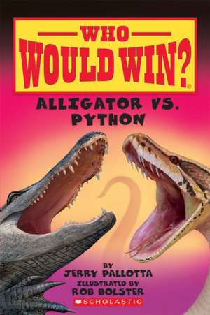 Alligator vs. Python (Who Would Win?) de Jerry Pallotta