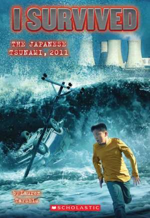 I Survived the Japanese Tsunami, 2011 de Lauren Tarshis