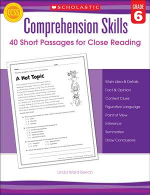 Comprehension Skills: 40 Short Passages for Close Readings, Grade 6 de Linda Ward Beech