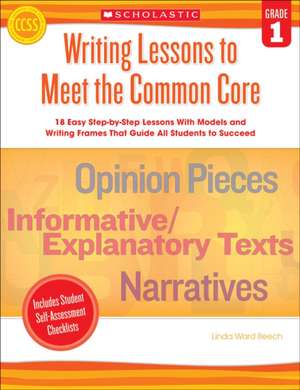 Writing Lessons to Meet the Common Core, Grade 1 de Linda Ward Beech