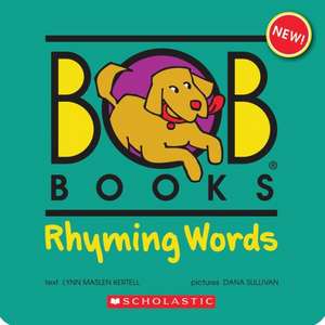 Bob Books: Rhyming Words [With 40 Rhyming Word Puzzle Cards] de Lynn Maslen Kertell