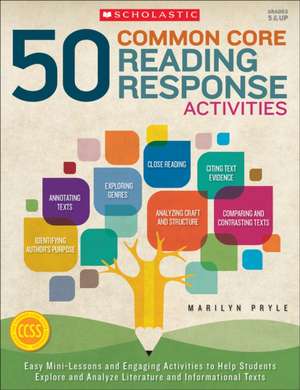 50 Common Core Reading Response Activities, Grades 5 & Up de Marilyn Pryle