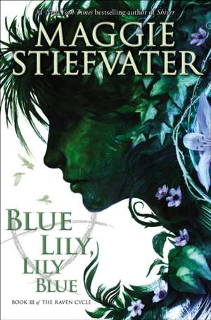 Blue Lily, Lily Blue de Maggie Stiefvater