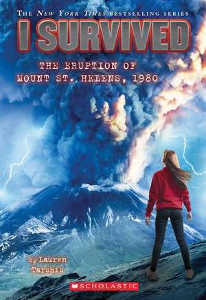 I Survived the Eruption of Mount St. Helens, 1980 de Lauren Tarshis