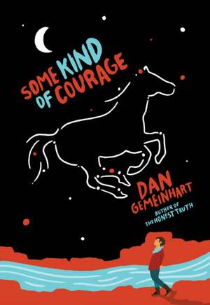 Some Kind of Courage de Dan Gemeinhart