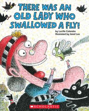 There Was an Old Lady Who Swallowed a Fly! de Lucille Colandro