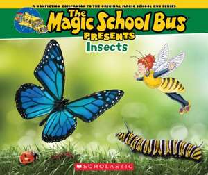 Magic School Bus Presents: A Nonfiction Companion to the Original Magic School Bus Series de Joanna Cole