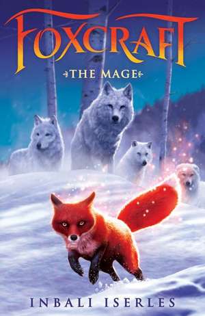 The Mage (Foxcraft, Book 3) de Inbali Iserles