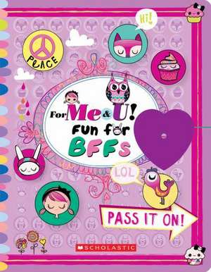 For Me & U! Fun for Bffs: Young Adult Edition de Inc. Scholastic