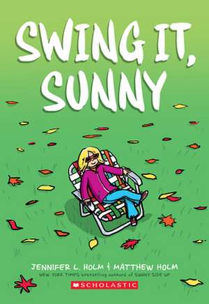 Swing It, Sunny de Jennifer L. Holm