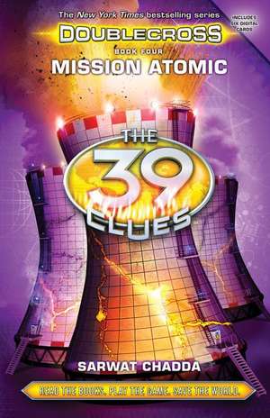 Mission Atomic (the 39 Clues: Doublecross Book 4) de Sarwat Chadda