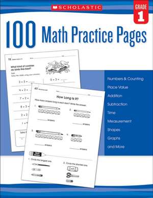 100 Math Practice Pages (Grade 1) de Inc. Scholastic