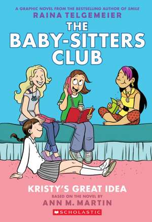 Kristy's Great Idea: Full-Color Edition (the Baby-Sitters Club Graphix #1) de Ann M. Martin