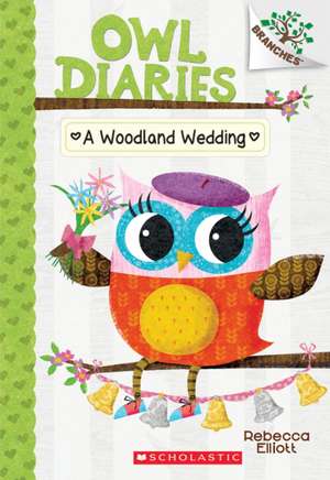 A Woodland Wedding: A Branches Book de Rebecca Elliott