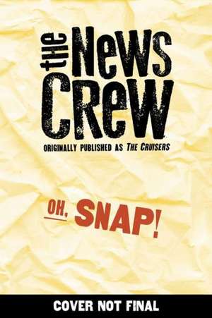 Oh, Snap! (the News Crew, Book 4) de Walter Dean Myers