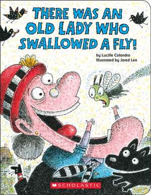 There Was an Old Lady Who Swallowed a Fly! de Lucille Colandro