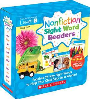 Nonfiction Sight Word Readers Parent Pack Level B: Teaches 25 Key Sight Words to Help Your Child Soar as a Reader! de Liza Charlesworth