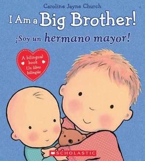 I Am a Big Brother! de Caroline Jayne Church