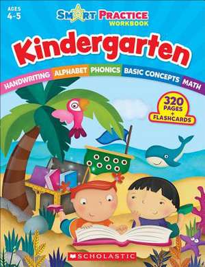 Smart Prac Workbk Kindergarten de Scholastic Teaching Resources